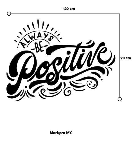 Vinil Decorativo P/pared Frase ALWAYS BE POSITIVE.. 120x 90cm