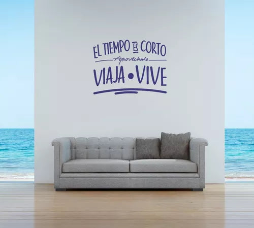 Vinil Decorativo P/pared Frase EL TIEMPO ES CORTO APROVECHALO VIAJA | VIVE.. 120x 90cm