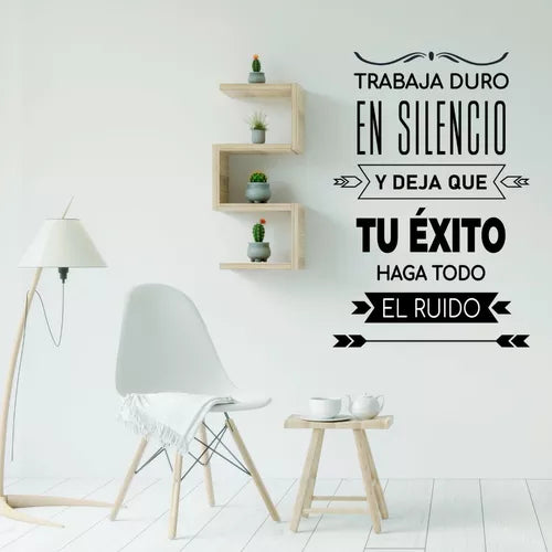 Vinil Decorativo P/pared Frase Trabaja duro en silencio y deja que TU ÉXITO haga todo el ruido.. 60x 90cm