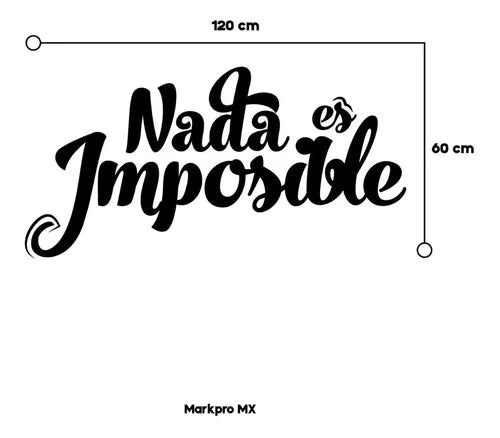 Vinil Decorativo P/pared Frase NADA ES IMPOSIBLE.. 120 x 60cm