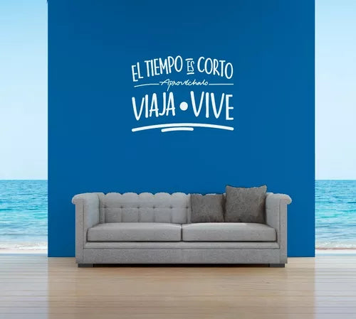 Vinil Decorativo P/pared Frase EL TIEMPO ES CORTO APROVECHALO VIAJA | VIVE.. 120x 90cm