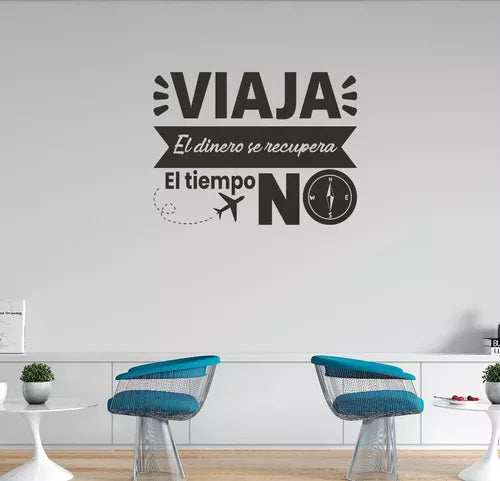 Vinil Decorativo P/pared Frase Viaja el DINERO se recupera, el tiempo NO .. 120x 90cm