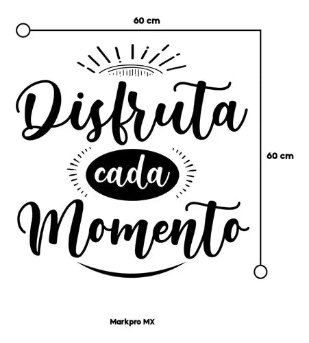 Vinil Decorativo P/pared Frase Disfruta cada momento .. 60x 60cm